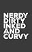 Nerdy Dirty Inked And Curvy: Nerdy Dirty Inked And Curvy Tattoo Love Notebook - Tattooes Lovers Dood by Nerdy Nerdy