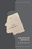 Gratitude Journal For Men: The Birthday Gift For Men | A 52 Week Guide Thankfulness Journal For Men by AC Writers Club