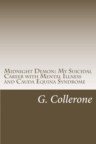 Midnight Demon: My Suicidal Career with Mental Illness & Cauda Equina Syndrome
