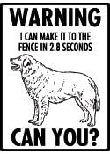 Warning! Maremma - I can make it to the fence Aluminum Dog Sign
