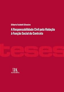Livro A Responsabilidade Civil pela Violação à Função Social do Contrato (Coleção Teses)