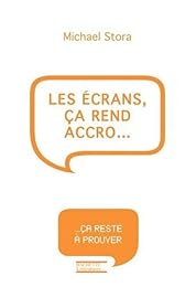 Les  écrans, ça rend accro