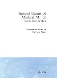 Injured Brains of Medical Minds: Views from Within by Narinder Kapur