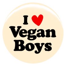 -1" Vegetarian "I Love Vegan Boys" Button/Pin