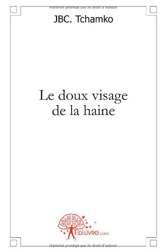Le  doux visage de la haine