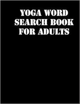 yoga word search book for adults large print puzzle book 8 5x11 matte cover soprt activity puzzle book with solution publishing word search gifts 9781650764474 amazon com books