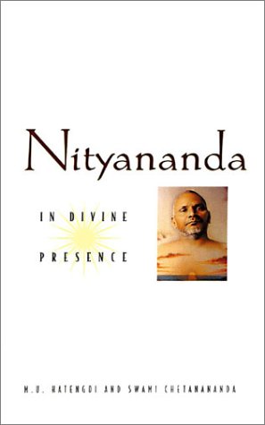 Nityananda: In Divine Presence by M.U. Hatengdi, Swami Chetanananda