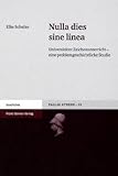 Nulla Dies Sine Linea : Universitärer Zeichenunterricht - eine Problemgeschichtliche Studie, Schulze, Elke, 3515084169