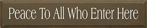 Sawdust City Wooden Sign - Peace To All Who Enter Here (Brown)