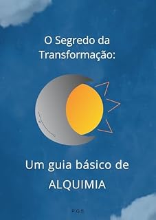 Livro O Segredo da Transformação: Um Guia Básico de Alquimia