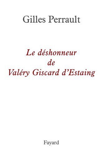Le  déshonneur de Valéry Giscard d'Estaing