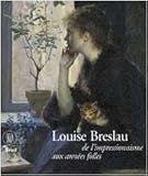 Louise Breslau, de l'impressionnisme aux années folles by