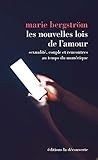 Les nouvelles lois de l'amour : Sexualité, couple et rencontres au temps du numérique by 