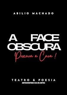 Livro "A Face Obscura Procura a Cura" (Poesias d'Alma (Teatro & Poesias))
