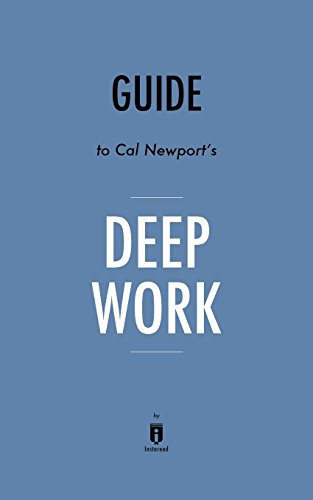 Summary of Deep Work: By Cal Newport - Includes Analysis
