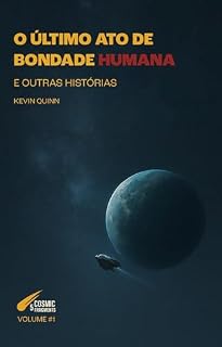 Livro O último ato de bondade humana (5 fragmentos cósmicos Livro 1)
