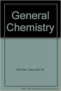 General Chemistry: Whitten, Kenneth W., Davis, Raymond E., Peck, M ...