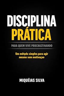Livro : Disciplina Prática: Para quem vive procrastinando