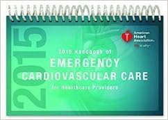 2015 Handbook of Emergency Cardiovascular Care (Ecc) for Healthcare Providers 2015 Handbook of Emergency Cardiovascular Care (Ecc) for Healthcare Providers