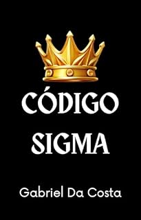 Livro Código Sigma: 40 conselhos paternos para jovens de alto valor.