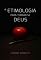Livro A Etimologia para tornar-se Deus