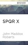 SPQR X: A Point of Law by John Maddox Roberts, John Lee