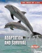 Adaptation and Survival (The Web of Life)
