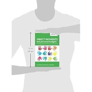 Direct Payments and Personal Budgets: Putting Personalisation into Practice - Third Edition