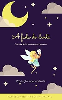 Livro A Fada do Dente: Um conto de fadas para crianças e jovens.