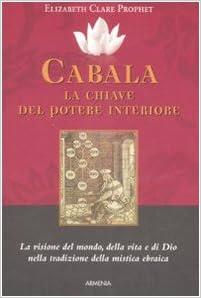 Cabala: la chiave del potere interiore Cabala: la chiave del potere interiore