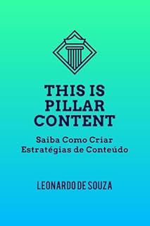 Livro This is Pillar Content: Guia Para Profissionais de Marketing e Criadores de Estratégias de Conteúdo
