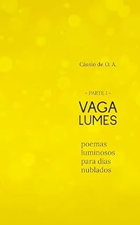 Livro (parte I) Vagalumes: poemas luminosos, para dias nublados