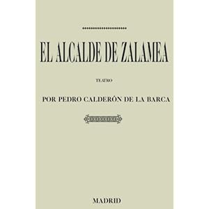 Antología Pedro Calderón de la Barca: El alcalde de Zalamea (con notas) (Spanish Edition)
