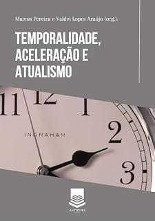 Livro Temporalidade, aceleração e atualismo