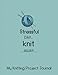 My Knitting Project Journal Stressful Day Knit Away: My 90 Knitting Project Journal Notebook. To Keep Tracking and Records Your Patterns, Designs, ... (Knitting Designs Project Stitch) (Volume 2) by Sara Blank Book