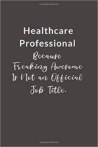 Healthcare Professional Because Freaking Awesome Is Not An Official Job Title Lined Notebook Publishing Paradise 9798677357558 Amazon Com Books