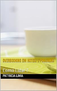 Livro Overbooking em Hoteis e Pousadas : Como Lidar ?