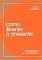 Livro Como libertar o presente: Cocriação de novas narrativas