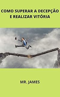 Livro COMO SUPERAR A DECEPÇÃO E REALIZAR VITÓRIA