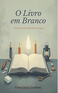 Livro O Livro em Branco: A Jornada que Deus nos Entregou
