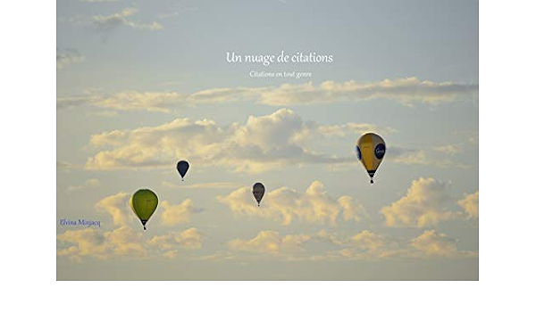 Un Nuage De Citations Citations En Tout Genre French Edition Kindle Edition By Minjacq Elvina Politics Social Sciences Kindle Ebooks Amazon Com