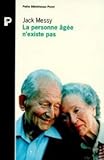 Image de La personne agee n'existe pas. une approche psychanalytique de la vieillesse