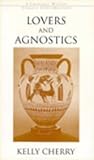Lovers and Agnostics, Cherry, Kelly, 0887482082
