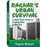 Ragnar's Urban Survival: A Hard-Times Guide to Staying Alive in the City