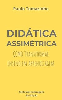 Livro Didática Assimétrica: Como transformar ensino em aprendizagem | 2a Edição