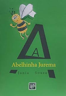 Livro A Abelhinha Jurema (Jania Souza Livro 2)