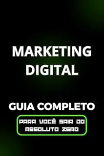Livro UNIVERSO MARKETING DIGITAL: APRENDA TUDO QUE PRECISA PARA ALCANÇAR O SUCESSO (MUDANDO DE VIDA COM O MARKETING DIGITAL Livro 5)