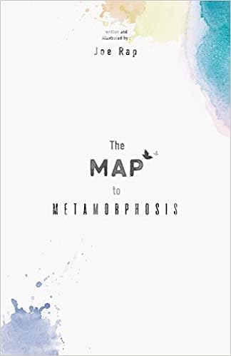 The Map To Metamorphosis A Watercolor Poetry Experience Joe Rap Joe Rap Joe Rap 9781543951479 Amazon Com Books