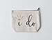 Bridal Shower Gift Bride Gift I Do Canvas Makeup Bag Make Up Pouch Bride To Be Gift Wedding Vows
