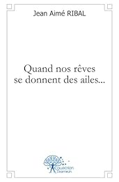 Quand nos rêves se donnent des ailes